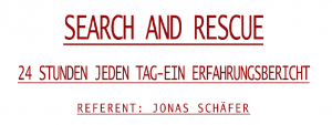 Search and Rescue - 24 Stunden Jeden Tag - Ein Erfahrungsbericht